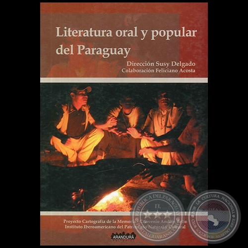 LITERATURA ORAL Y POPULAR DEL PARAGUAY - Colaboracin: FELICIANO ACOSTA - Ao 2008